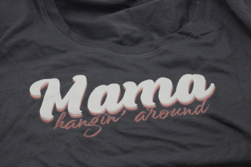 Hangin’ Around Mama Tee